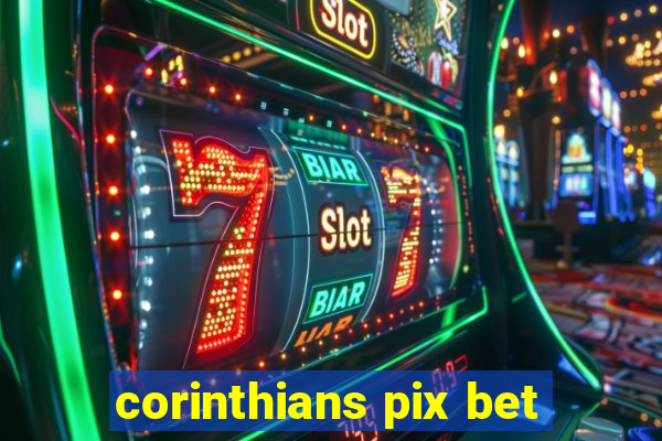 corinthians pix bet