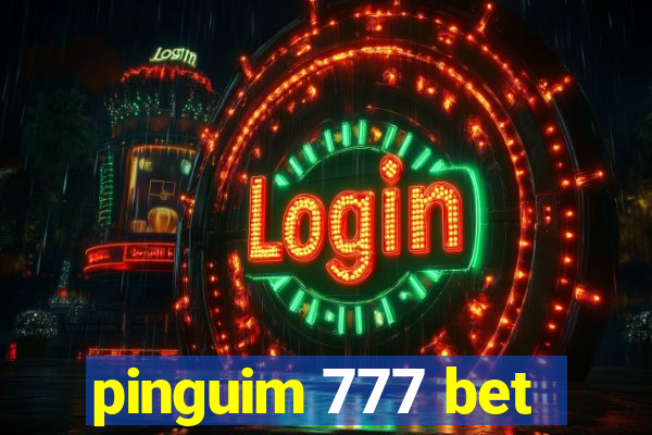 pinguim 777 bet