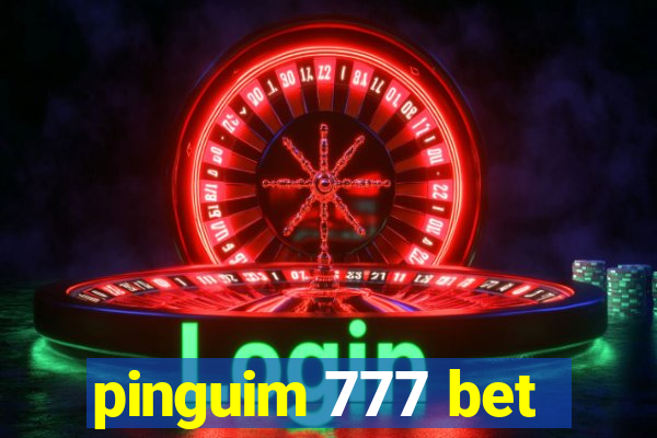 pinguim 777 bet