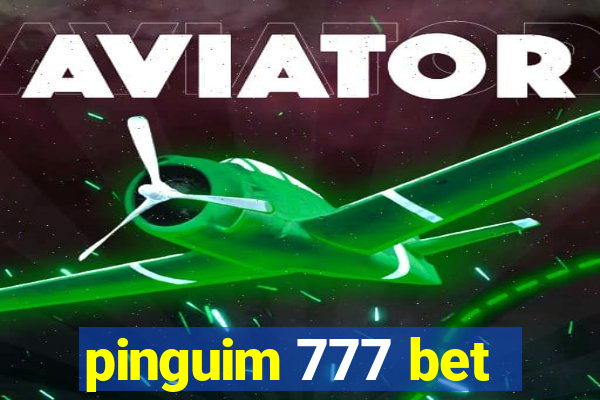 pinguim 777 bet