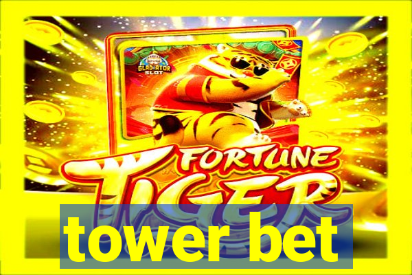 tower bet