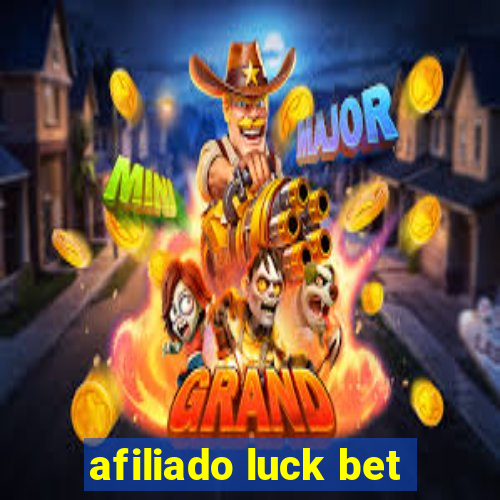 afiliado luck bet