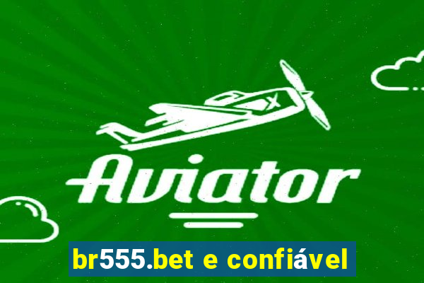 br555.bet e confiável