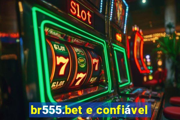 br555.bet e confiável