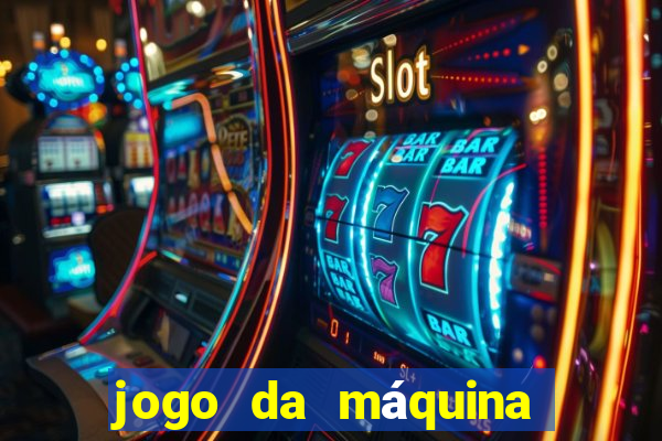 jogo da máquina ca?a níquel