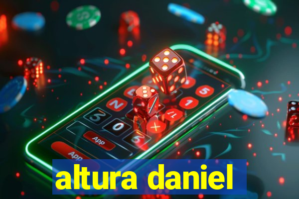 altura daniel