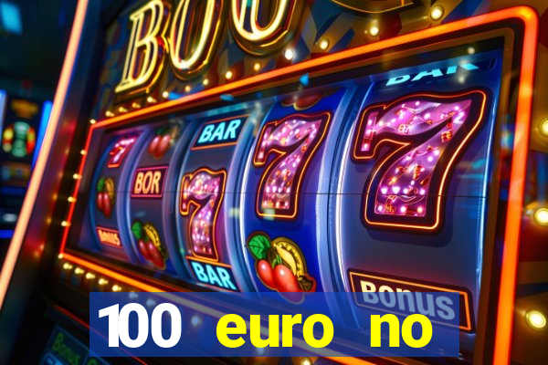 100 euro no deposit casino