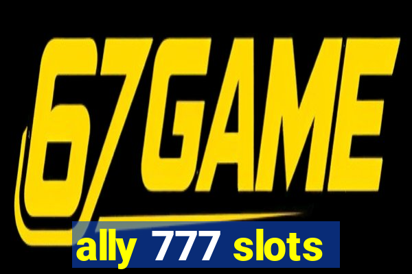 ally 777 slots