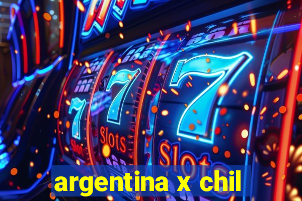 argentina x chil