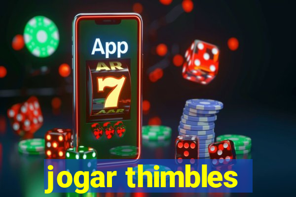 jogar thimbles