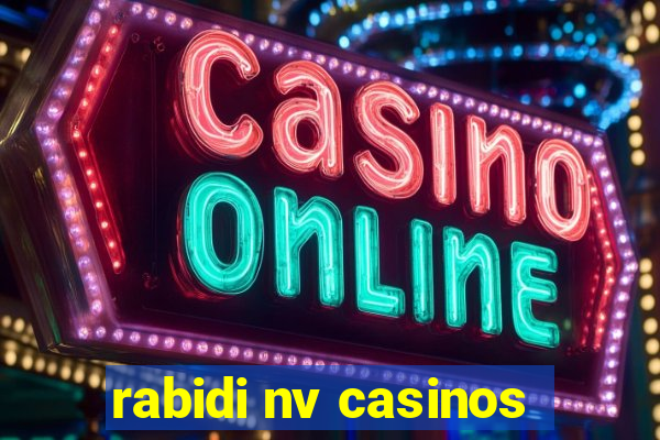 rabidi nv casinos