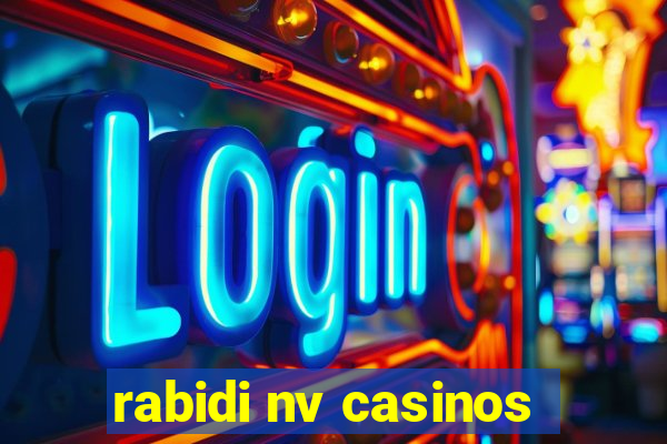 rabidi nv casinos