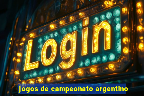 jogos de campeonato argentino