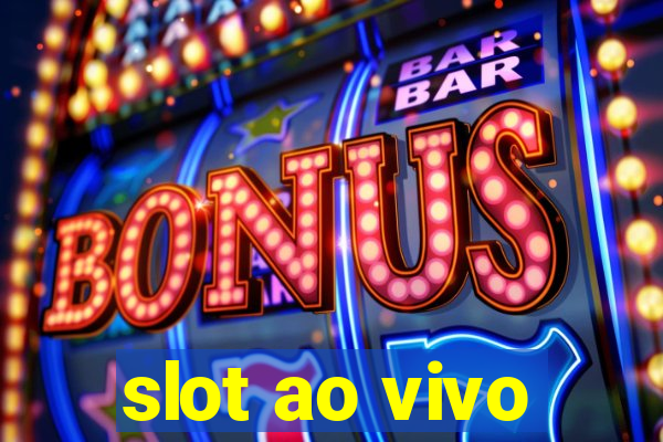 slot ao vivo