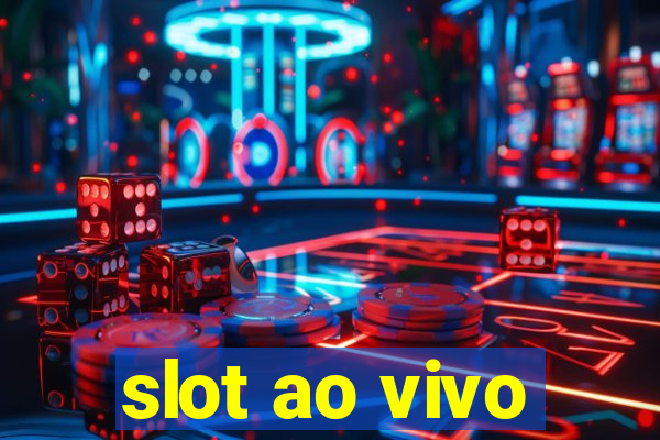 slot ao vivo