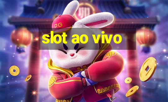 slot ao vivo