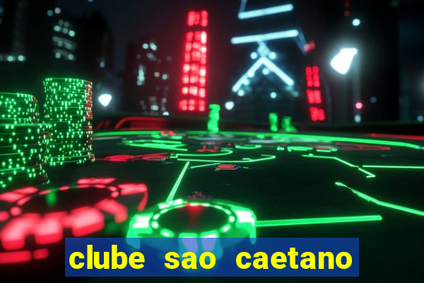 clube sao caetano rua ceara