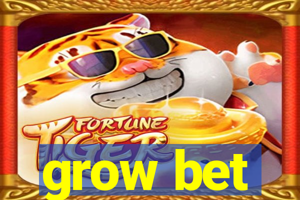 grow bet