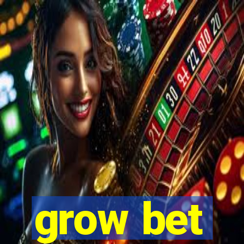 grow bet