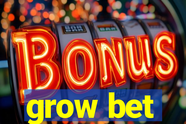 grow bet