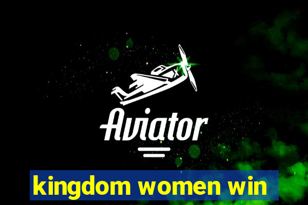 kingdom women win