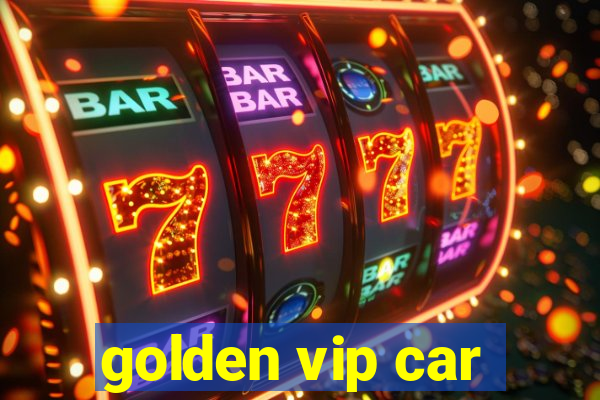 golden vip car