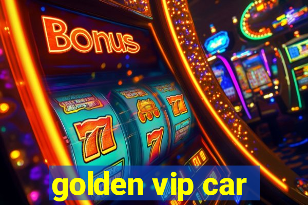 golden vip car