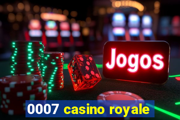 0007 casino royale