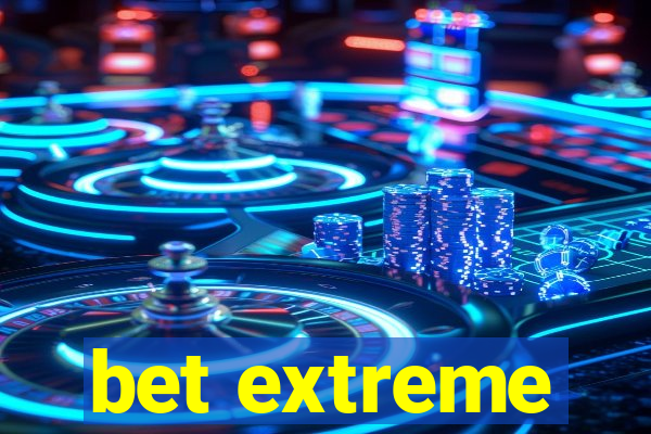 bet extreme