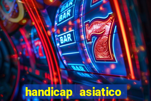 handicap asiatico resultado final