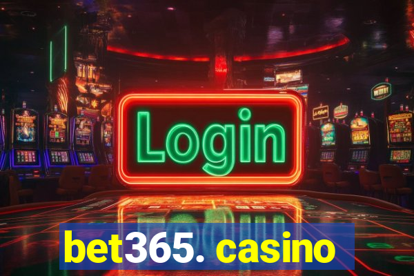 bet365. casino