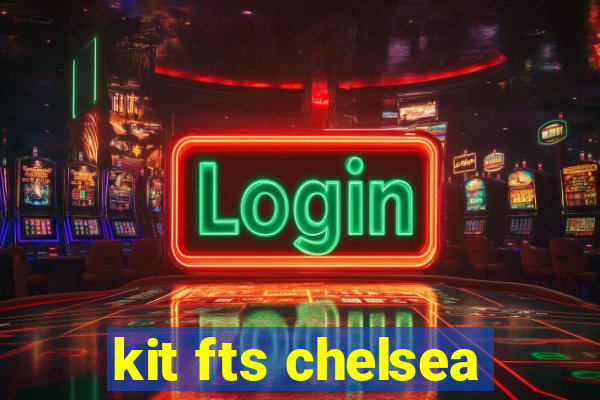 kit fts chelsea