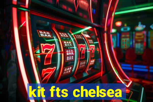 kit fts chelsea