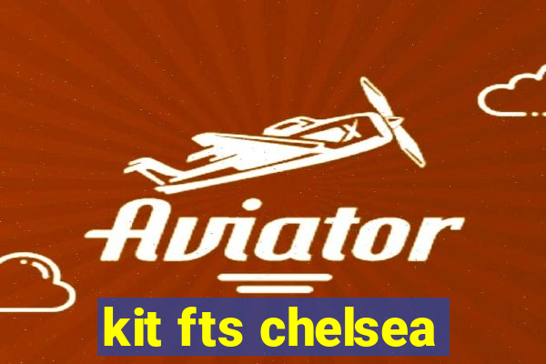 kit fts chelsea