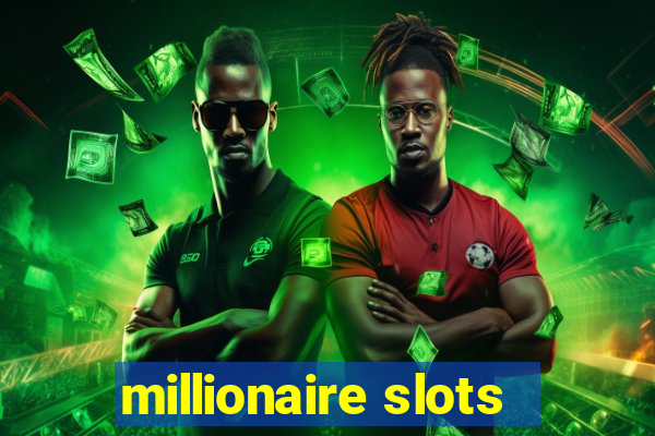 millionaire slots