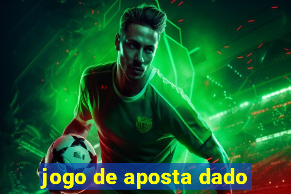 jogo de aposta dado