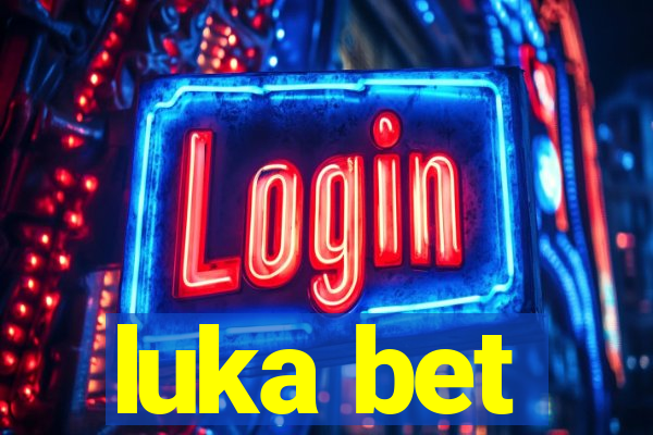 luka bet