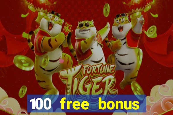 100 free bonus casino no deposit