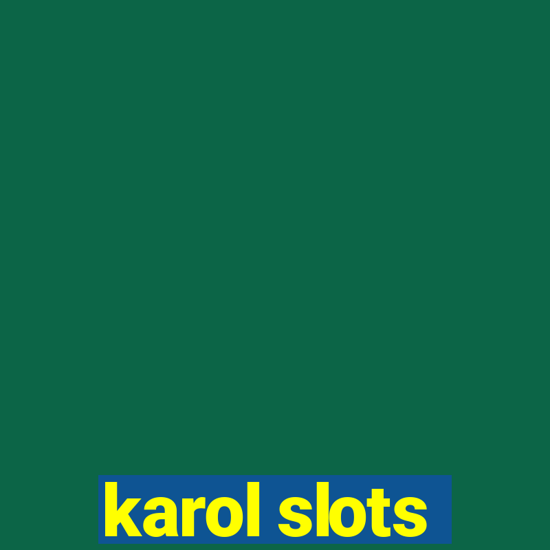 karol slots