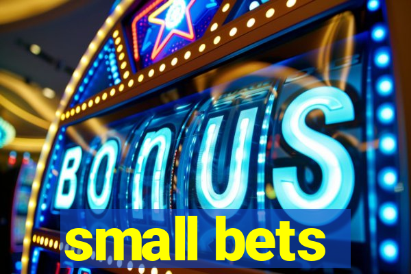 small bets