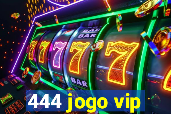 444 jogo vip