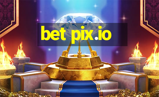 bet pix.io