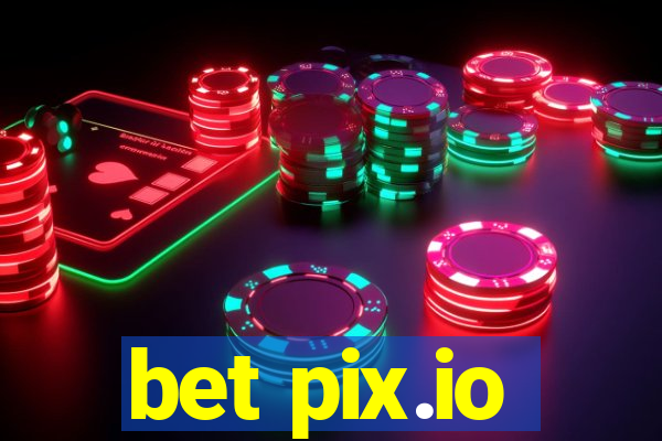 bet pix.io