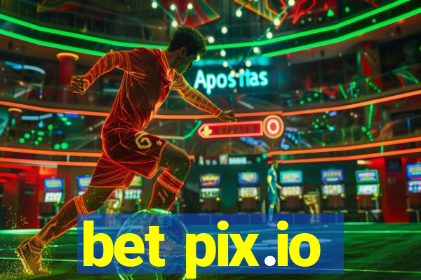 bet pix.io