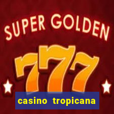 casino tropicana las vegas