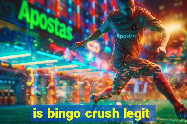 is bingo crush legit