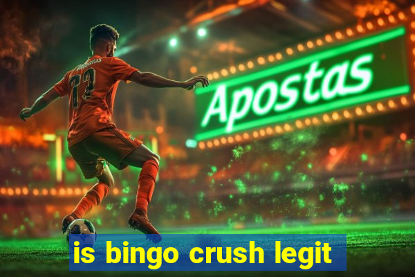 is bingo crush legit