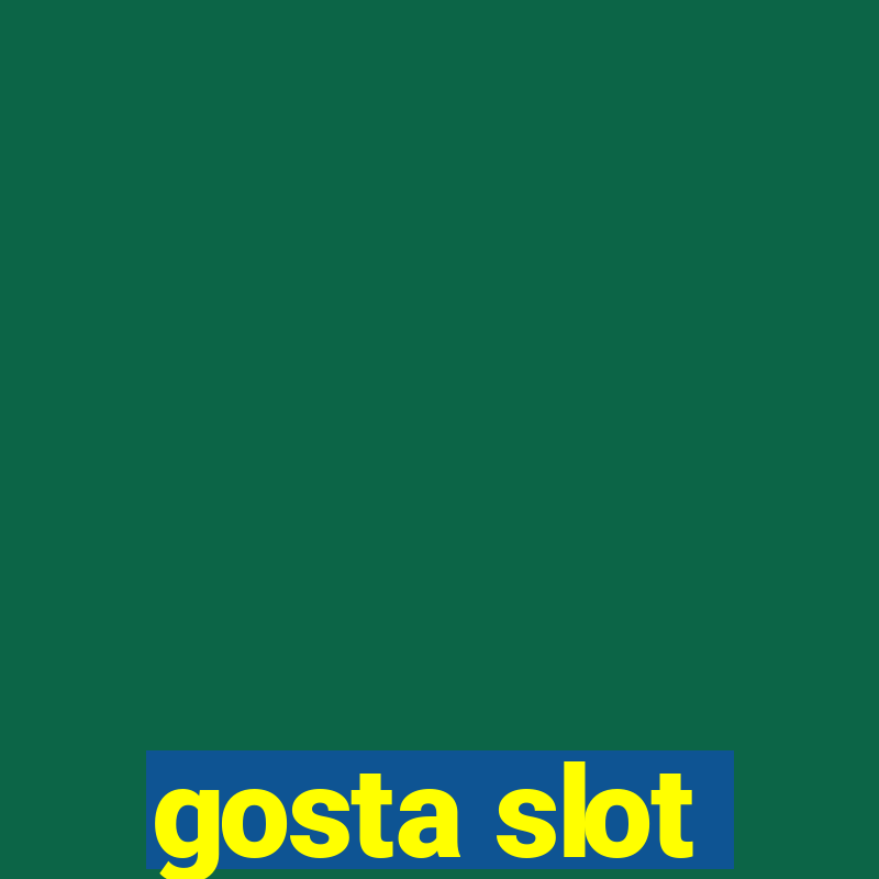 gosta slot