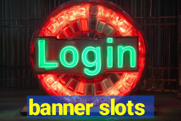 banner slots