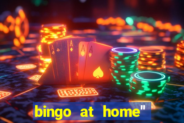 bingo at home'' app winning numbers